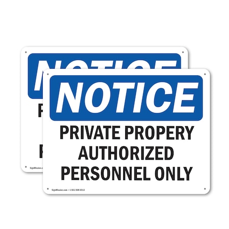 Signmission Private Property Authorized Personnel Only OSHA Notice Sign, Aluminum, 18in W x 12in L, 2PK OS-2PACK-NS-A-1218-L-17826